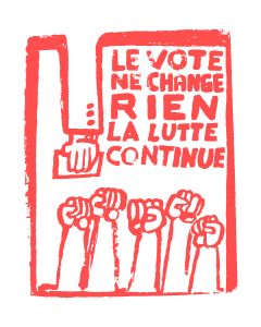 Le Vote ne Change Rien, La Lutte Continue